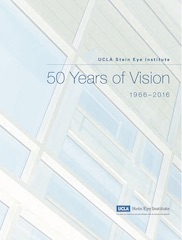 UCLA Stein Eye Institute: 50 Years of Vision: 1966-2016